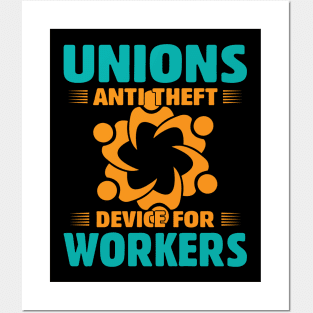 Unions, Anti Theft Device for Workers Posters and Art